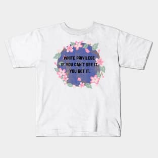 got white privilege? Kids T-Shirt